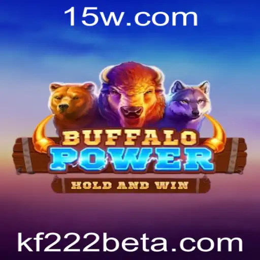 Buffalo Power: A New Era of Gaming with kf222bet
